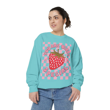 You are Berry Special Sweatshirt