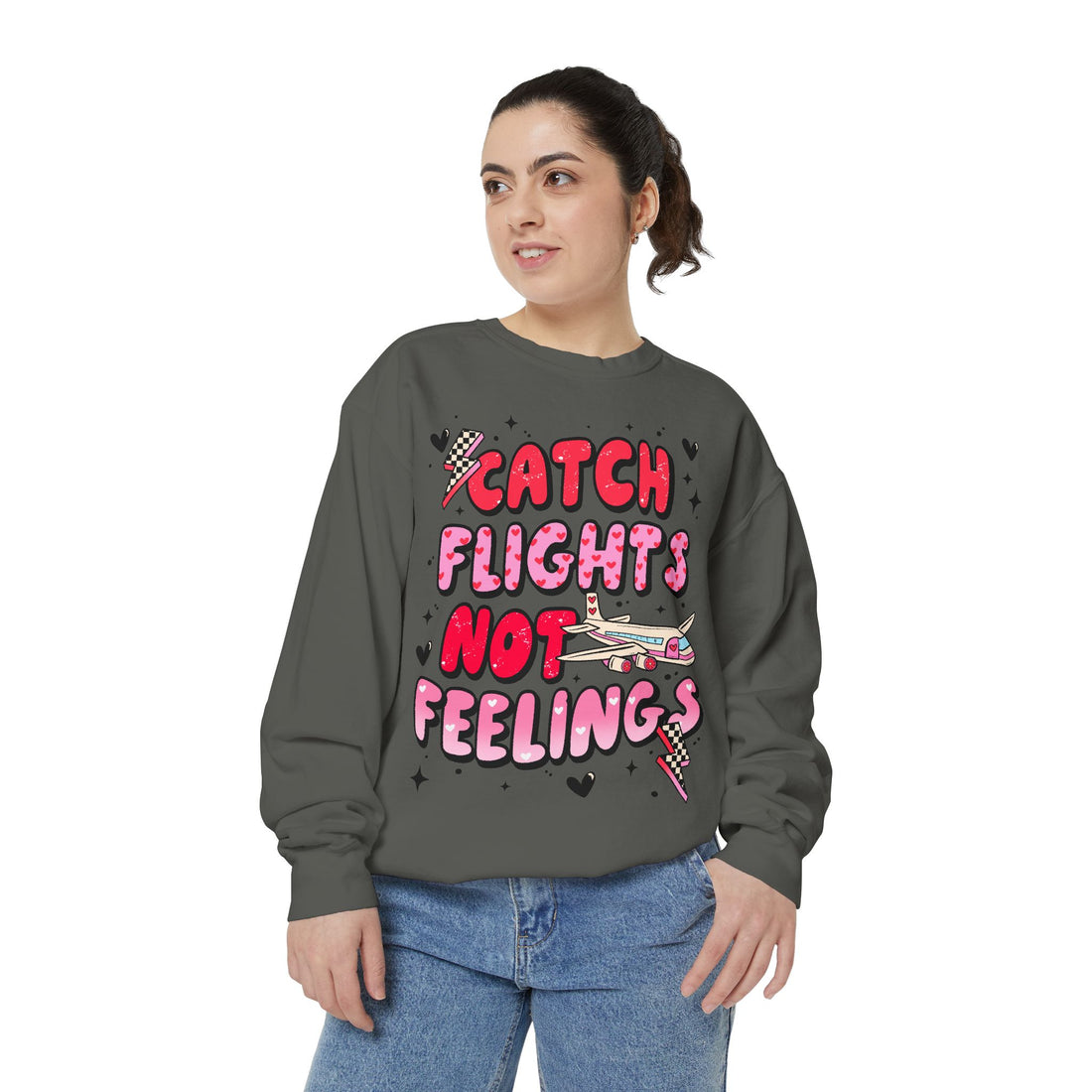 Catch Flights Not Feelings Sweatshirt