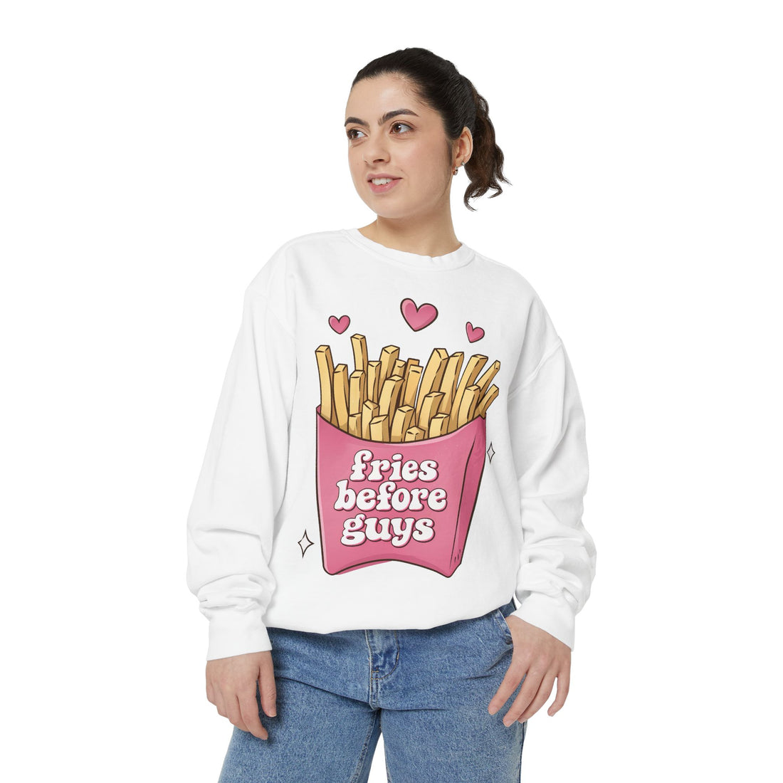 Fries Before Guys Sweatshirt