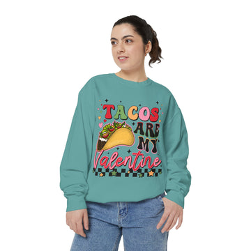 Taco’s Are My Valentine Sweatshirt