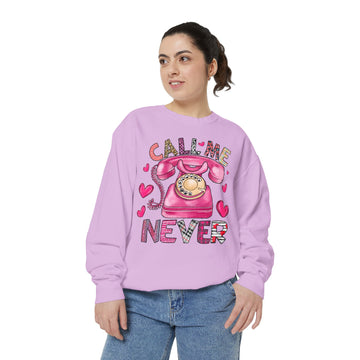 Call Me Never Sweatshirt