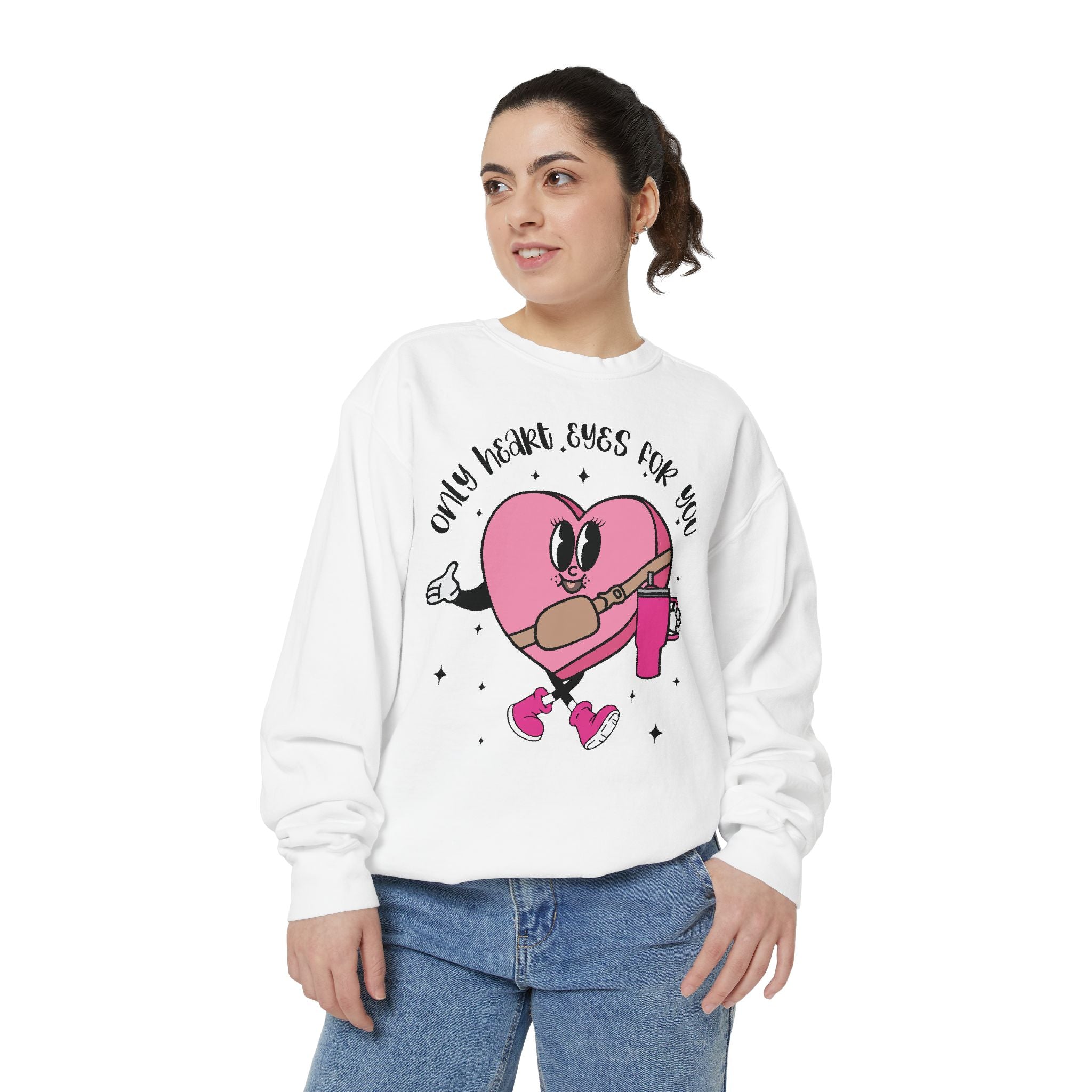 Only Heart Eyes For You Sweatshirt